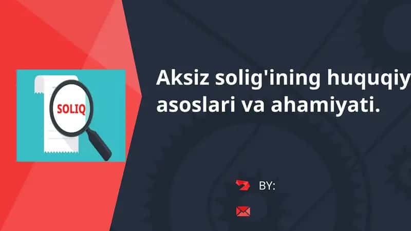 Aksiz solig'ining huquqiy asoslari va ahamiyati 1