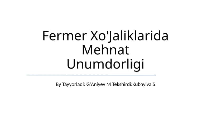 Fermer Xo'jaliklarida Mehnat Unumdorligi 1