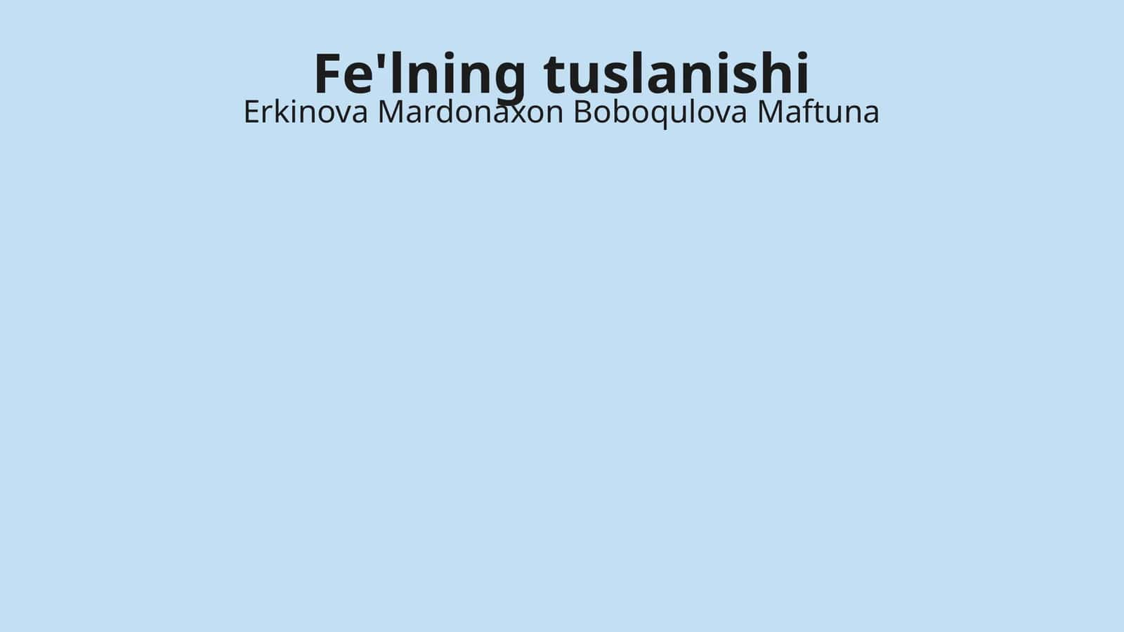 Fe'lning tuslanishi 1