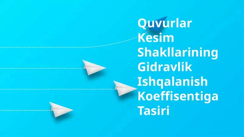 Quvurlar Kesim Shakllarining Gidravlik Ishqalanish Koeffisentiga Tasiri 1