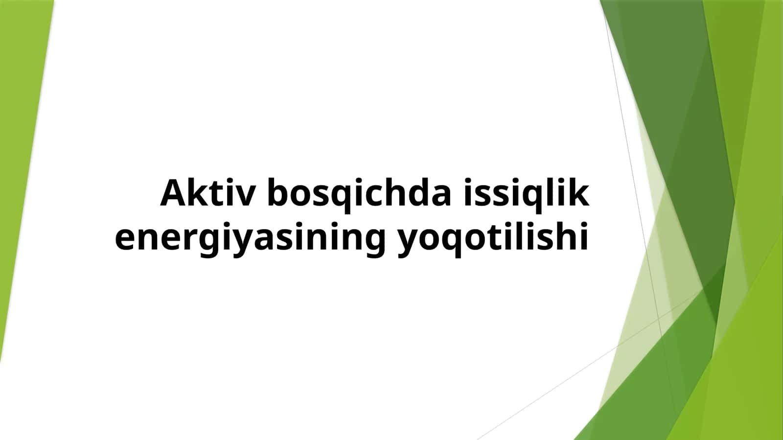 Aktiv bosqichda issiqlik energiyasining yoqotilishi 1
