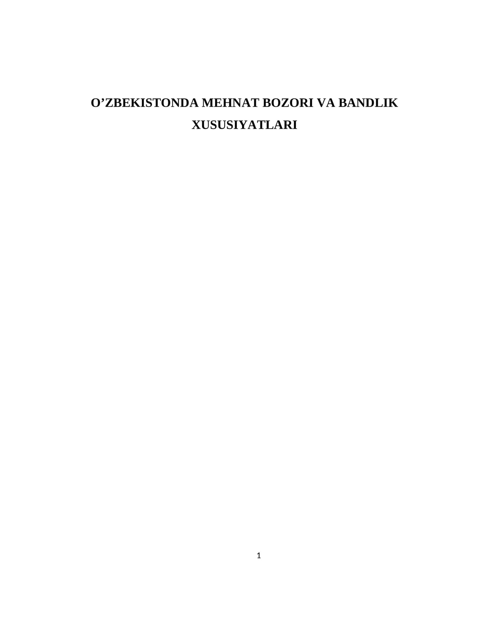 O’ZBEKISTONDA MEHNAT BOZORI VA BANDLIK XUSUSIYATLARI 1