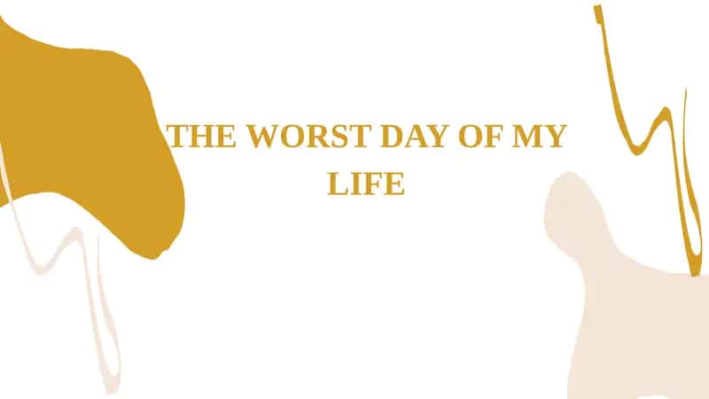 The worst day in my life 1