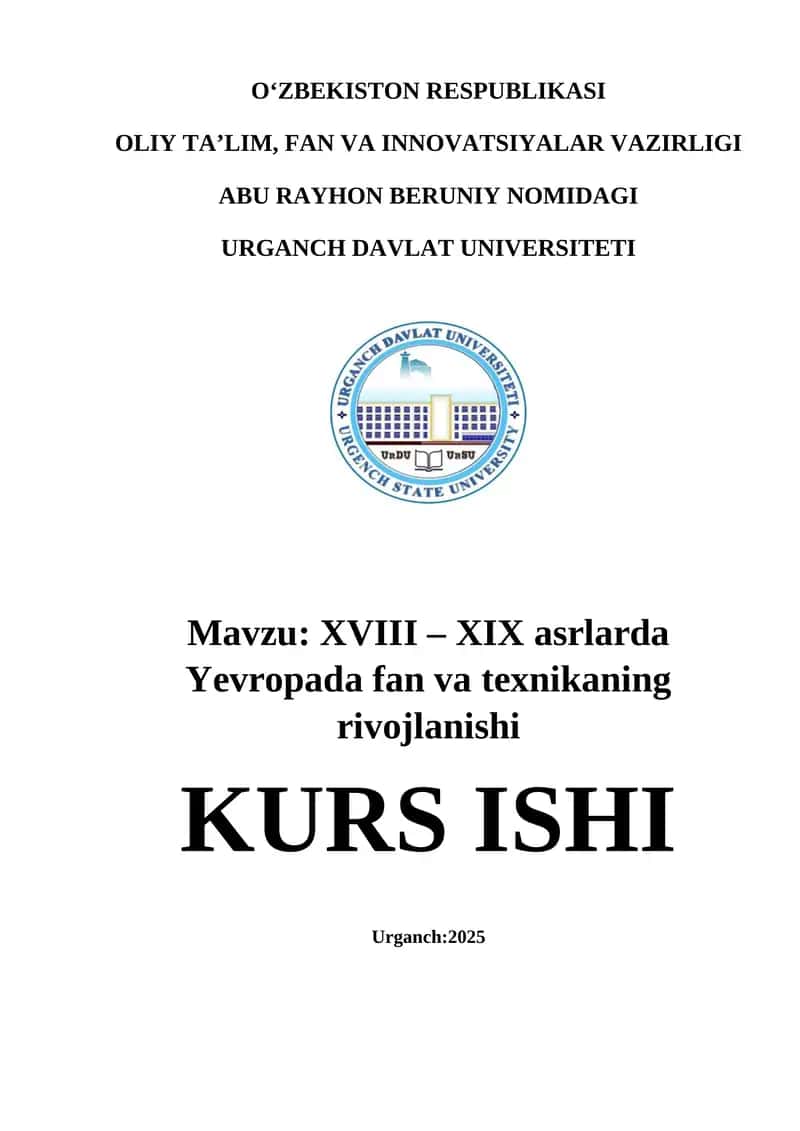 XVIII – XIX asrlarda Yevropada fan va texnikaning rivojlanishi KURS ISHI 1