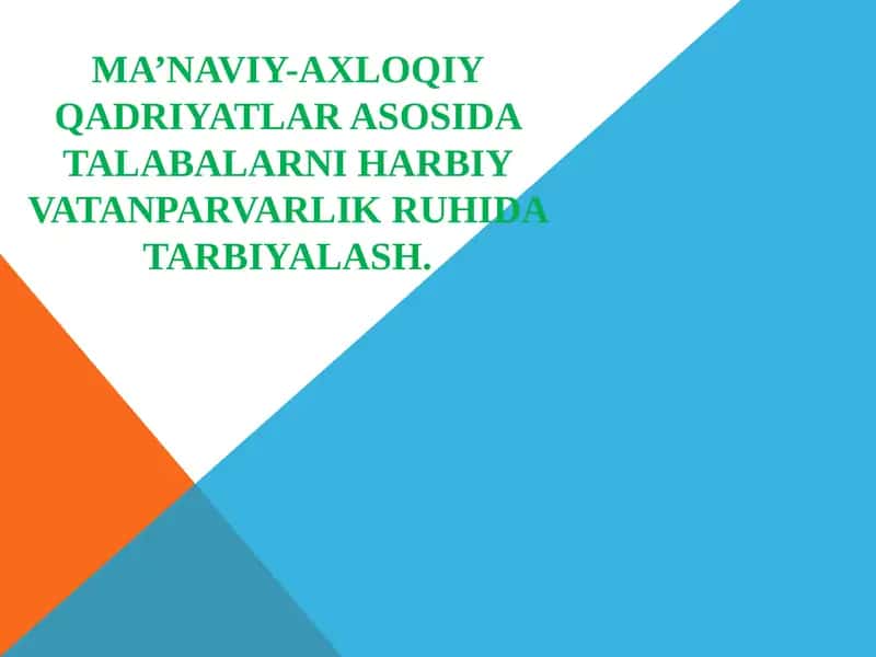 Ma’naviy-axloqiy qadriyatlar asosida talabarni harbiy vatanparvarlik ruhida tarbiyalash 1