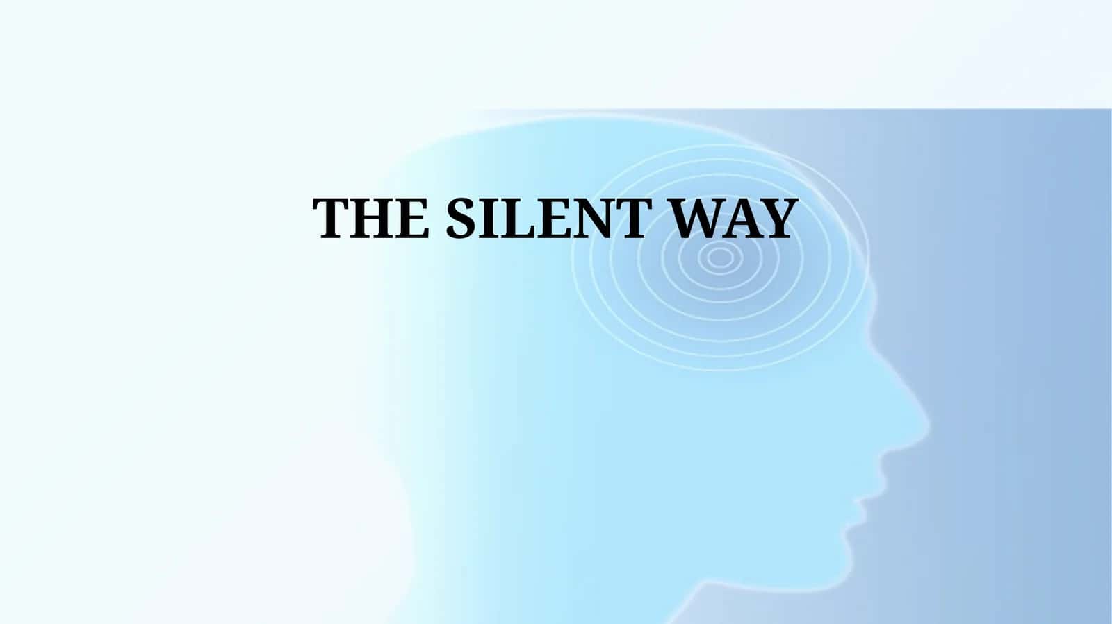 THE SILENT WAY 1
