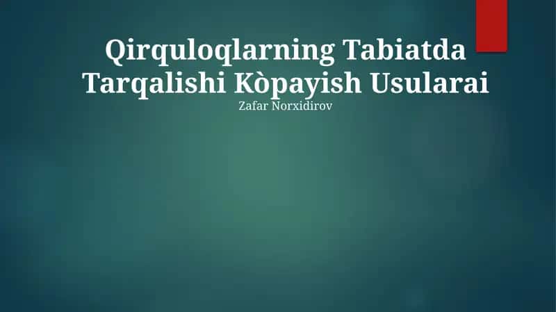 Qirquloqlarning Tabiatda Tarqalishi Kòpayish Usularai 1