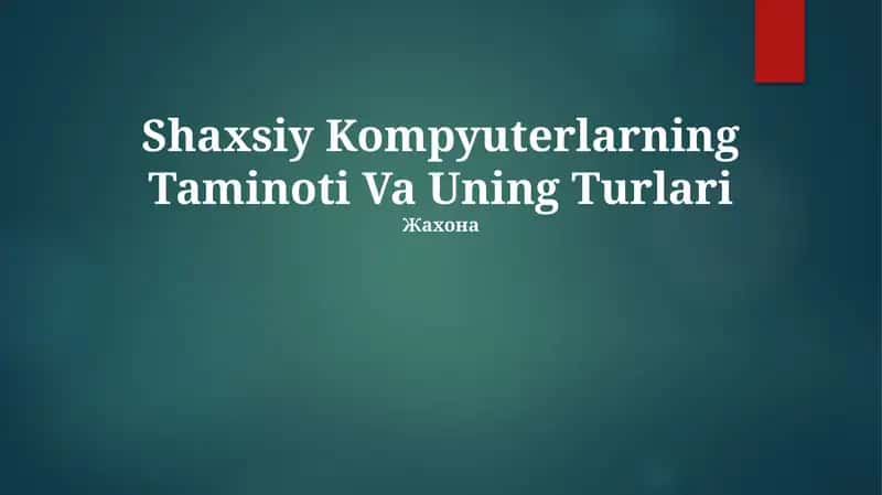 Shaxsiy Kompyuterlarning Taminoti Va Uning Turlari 1