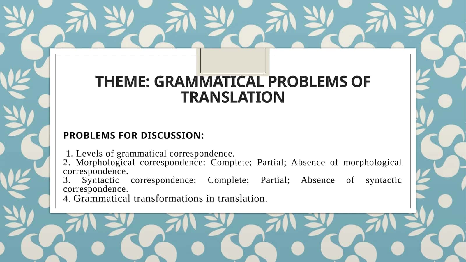 GRAMMATICAL PROBLEMS OF TRANSLATION 1