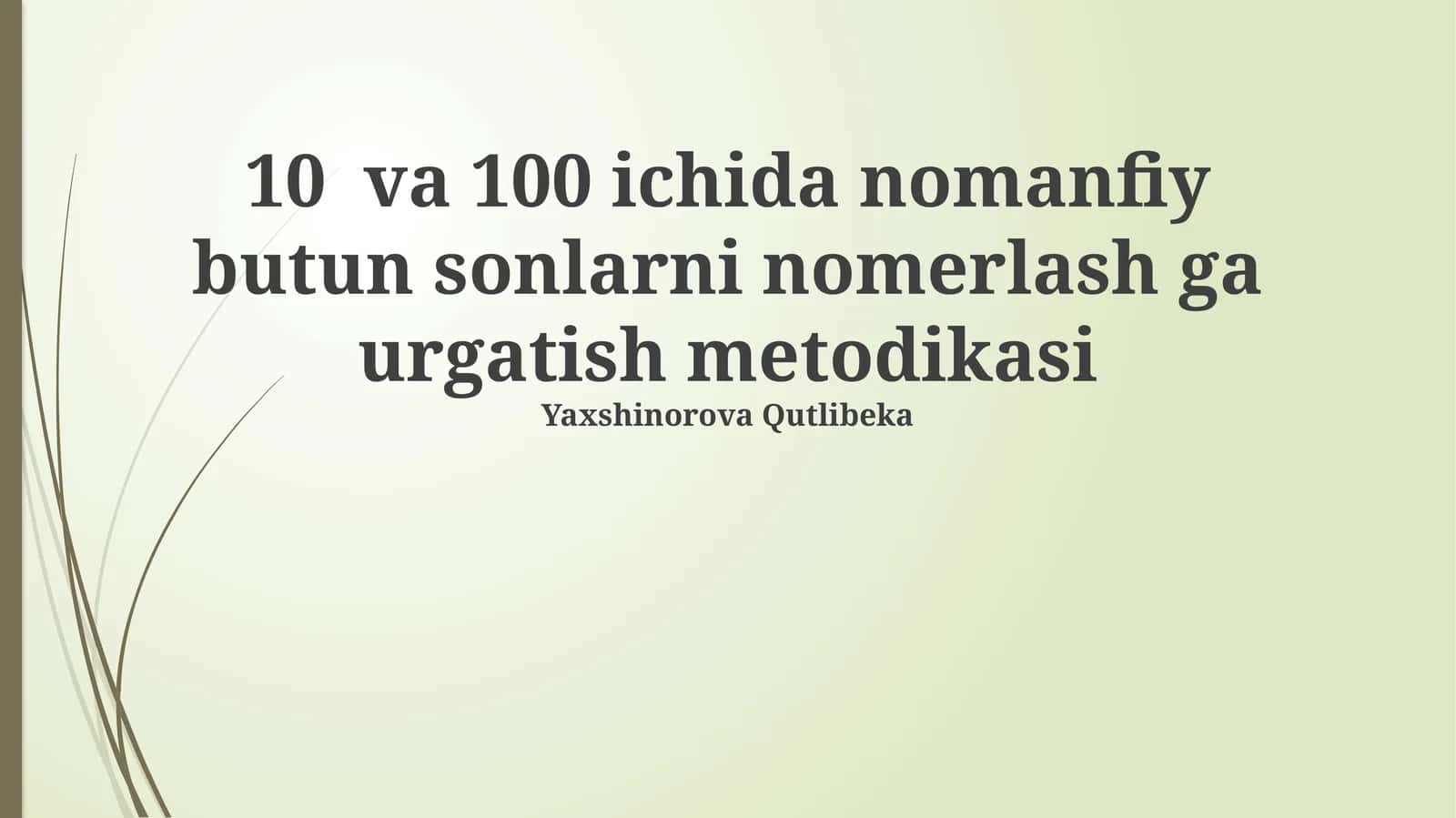 10 va 100 ichida nomanfiy butun sonlarni nomerlash ga urgatish metodikasi 1
