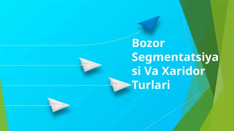Bozor Segmentatsiyasi Va Xaridor Turlari 1