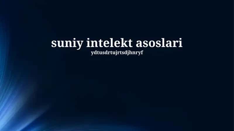 Suniy Intellektning Asoslari 1