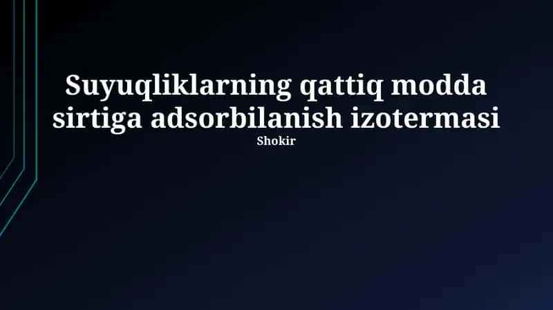 Suyuqliklarning qattiq modda sirtiga adsorbilanish izotermasi 1