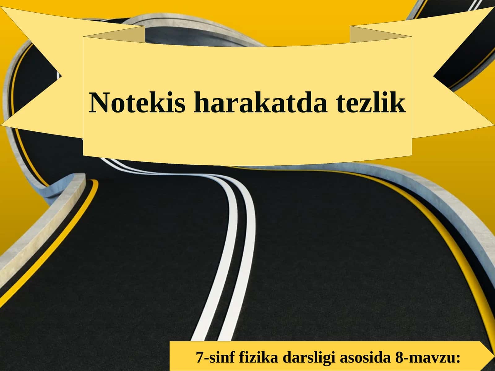7-sinf Fizika fanidan Notekis harakatda tezlik dars ishlanma 1