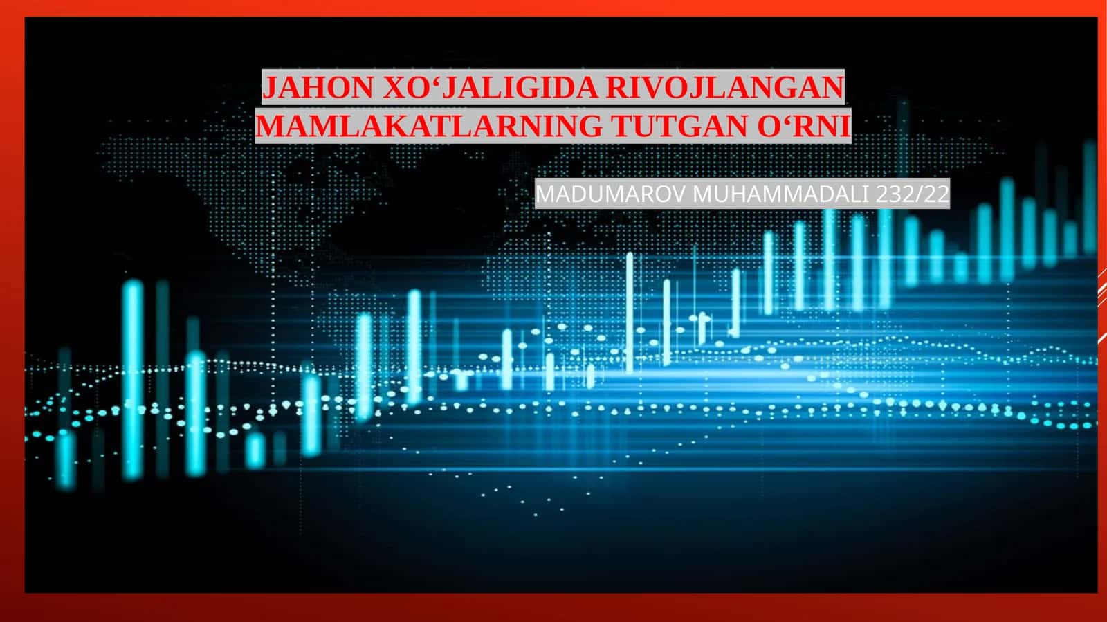 JAHON XO‘JALIGIDA RIVOJLANGAN MAMLAKATLARNING TUTGAN O‘RNI 1