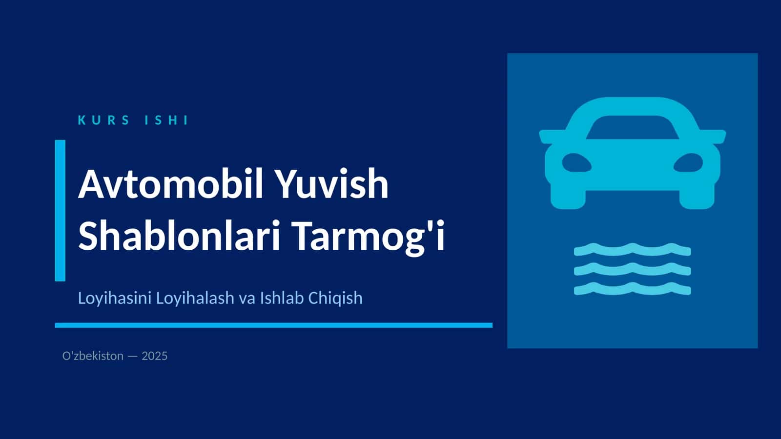KURS ISHI Avtomobil Yuvish Shablonlari Tarmog'i Loyihasini Loyihalash va Ishlab Chiqish 1