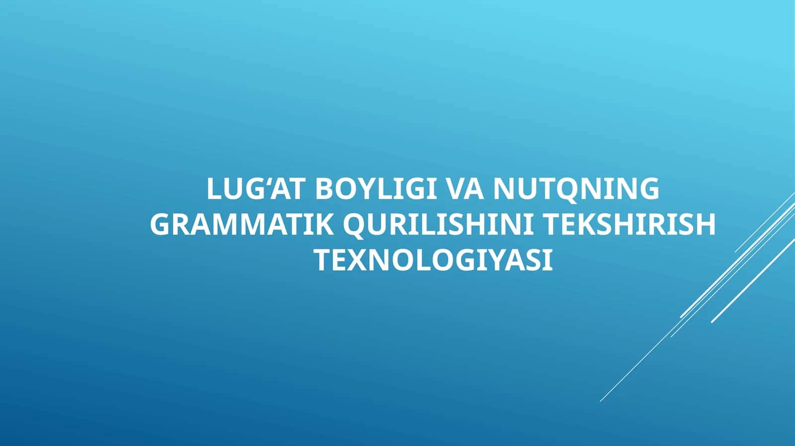 Lug‘at boyligi va nutqning grammatik qurilishini tekshirish texnologiyasi 1