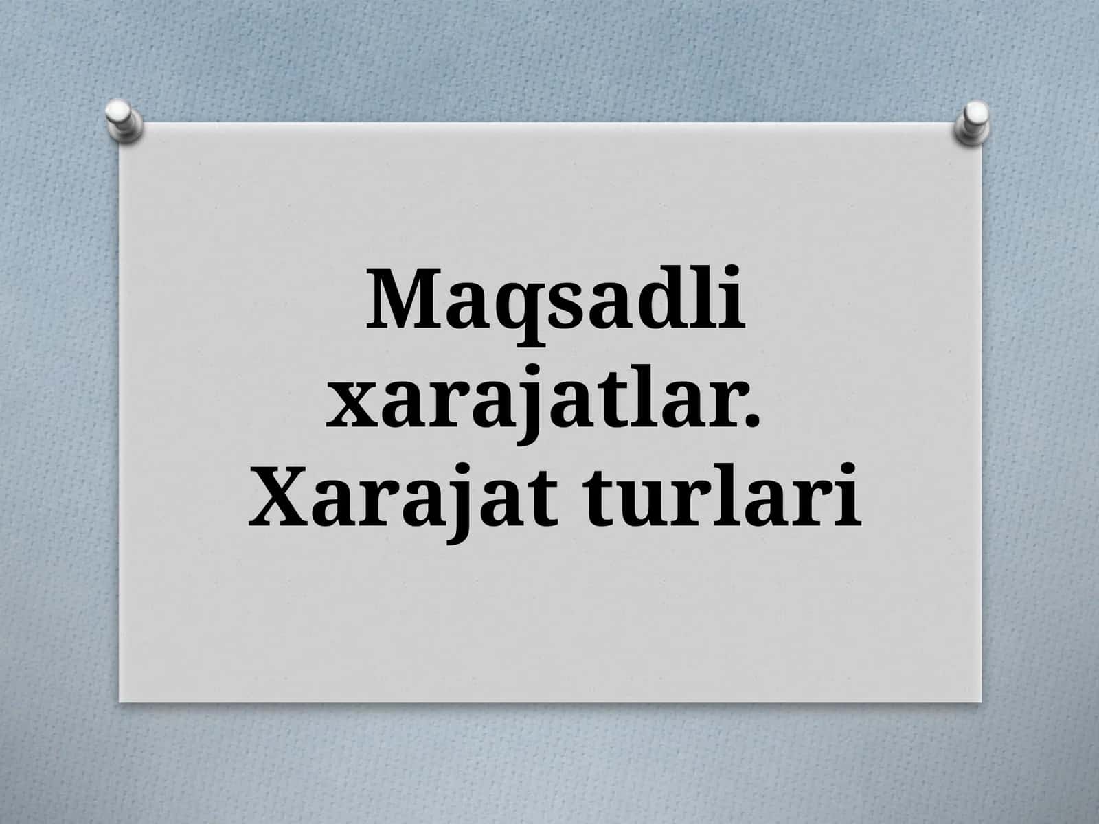Maqsadlixarajatlar.Xarajatturlari 1