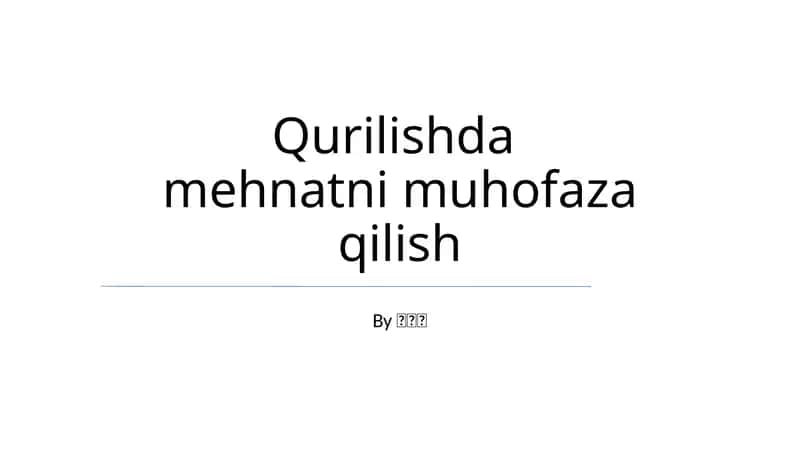 Qurilishda mehnatni muhofaza qilish 1