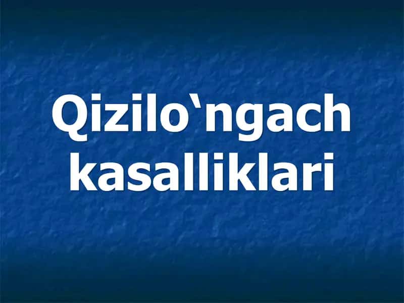 Qizilo‘ngach kasalliklari 1