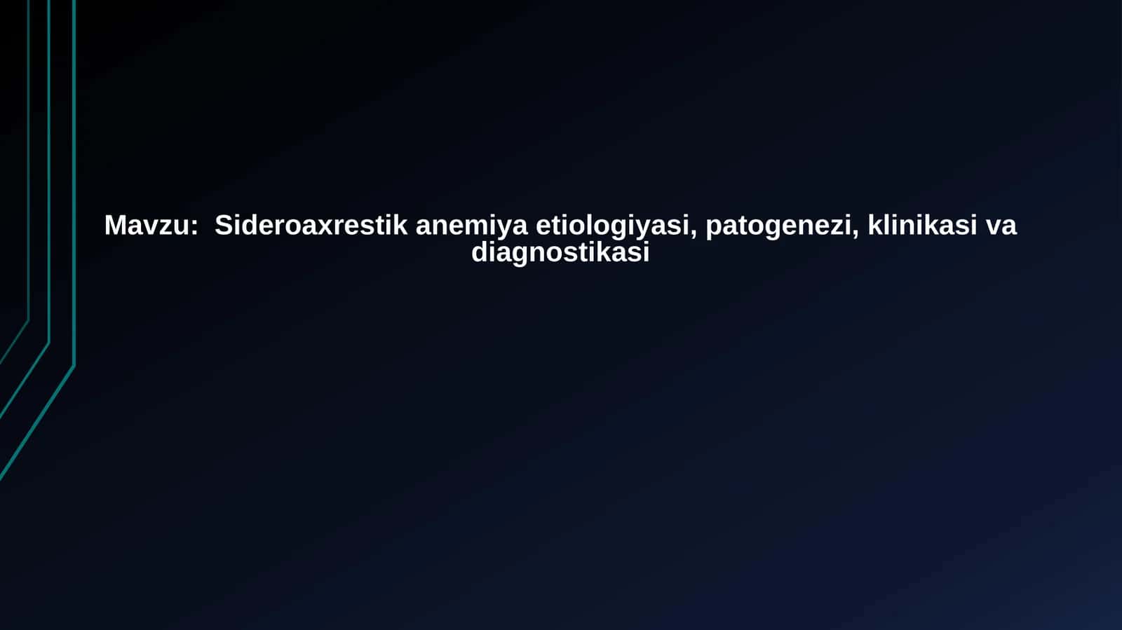 Sideroaxrestikanemiya etiologiyasi, patogenezi, klinikasi va diagnostikasi 1