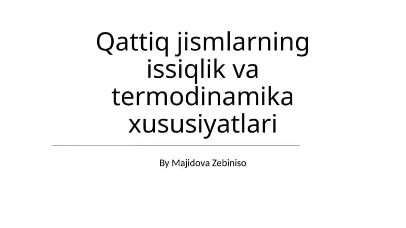Qattiq jismlarning issiqlik va termodinamika xususiyatlari 1