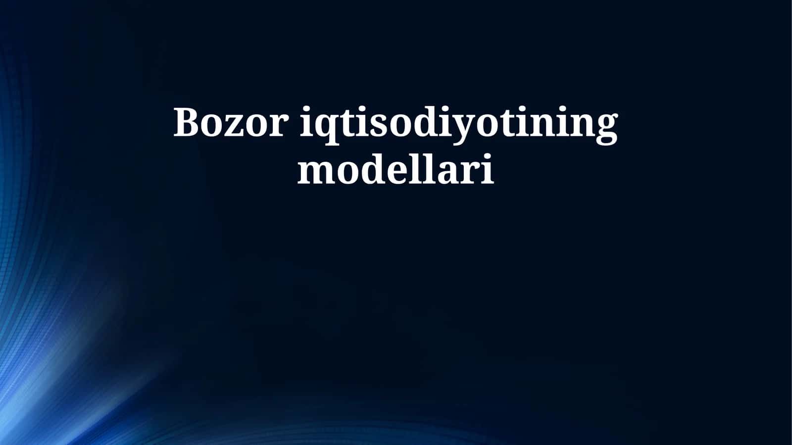 Bozor iqtisodiyotining modellari 1