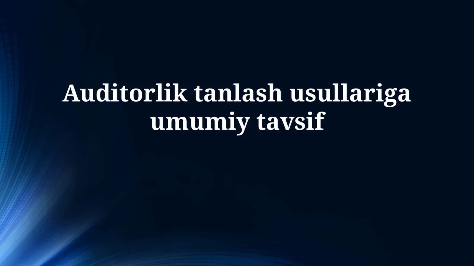 Auditor Tanlash Usullarining Umumiy Tavsifi 1