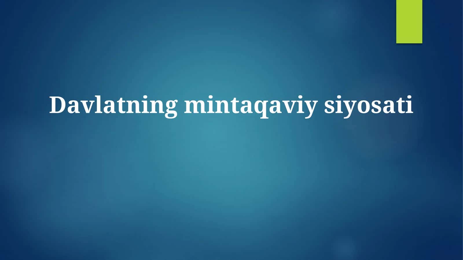 Davlatning mintaqaviy siyosati 1