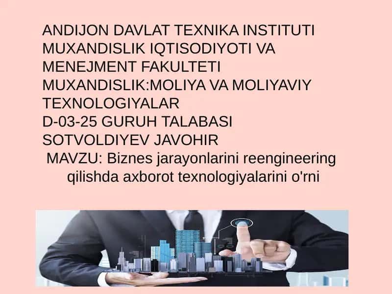 Biznes jarayonlarini reengineering qilishda axborot texnologiyalarini o'rni 1