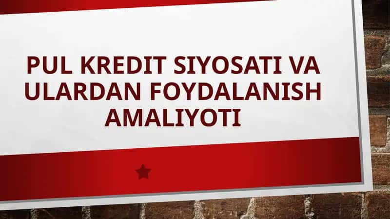 Pul kredit siyosati va ulardan foydalanish amaliyoti 1