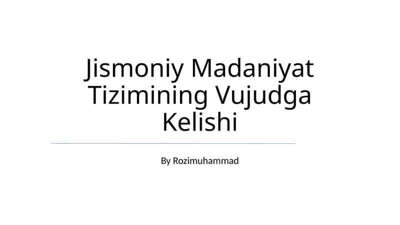 Jismoniy Madaniyat Tizimining Vujudga Kelishi 1