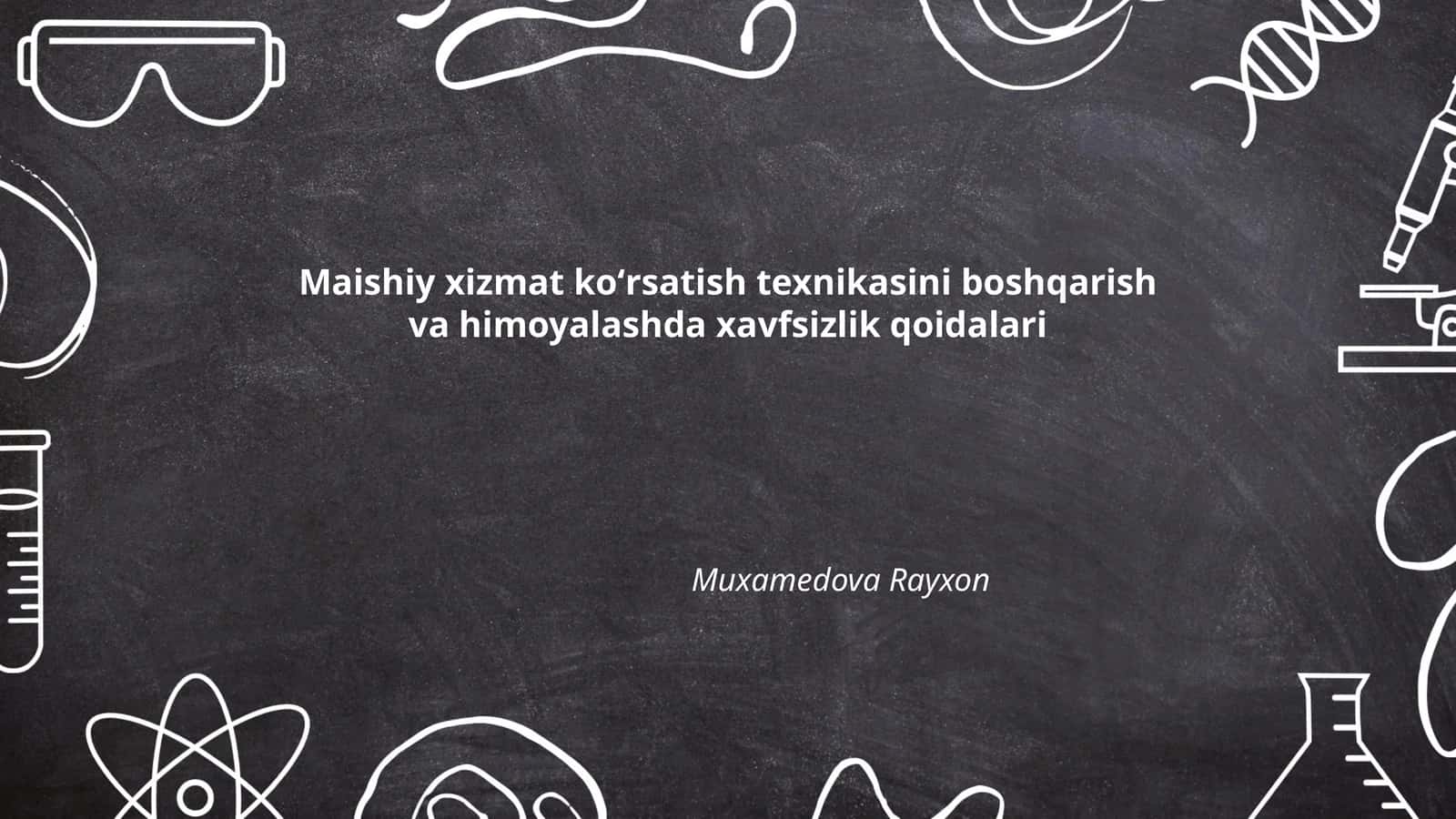 Maishiy xizmat koʻrsatish texnikasini boshqarish va himoyalashda xavfsizlik qoidalari 1