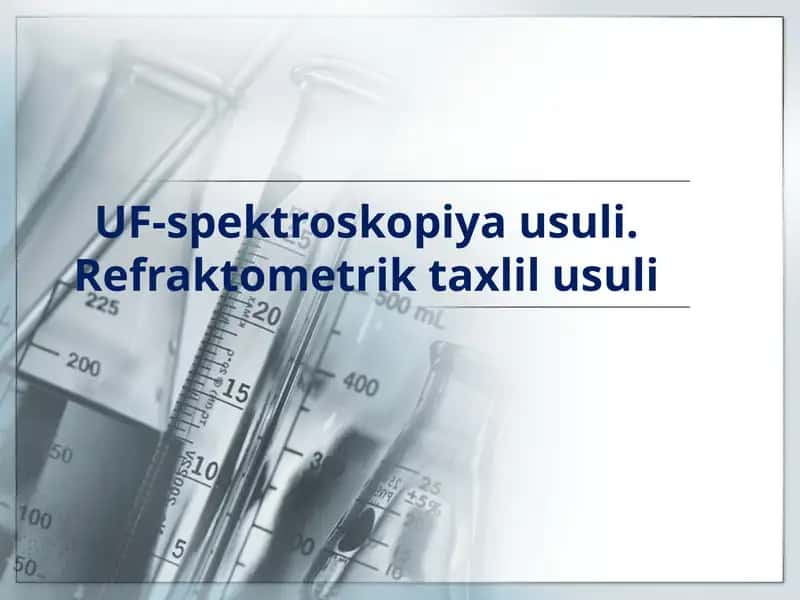 UF-spektroskopiya usuli.Refraktometrik taxlil usuli 1