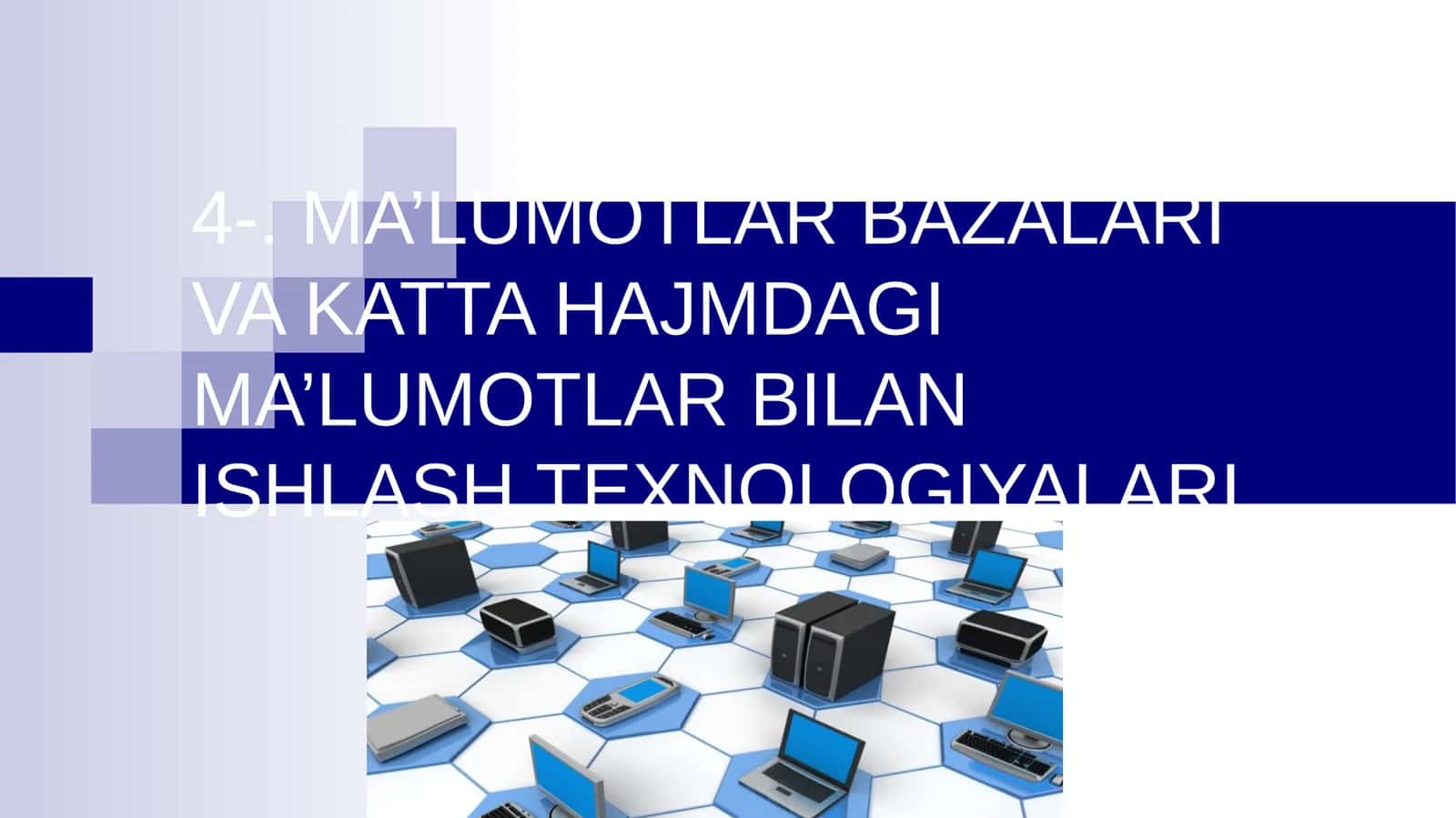 MA’LUMOTLAR BAZALARI VA KATTA HAJMDAGI MA’LUMOTLAR BILAN ISHLASH TEXNOLOGIYALARI 1