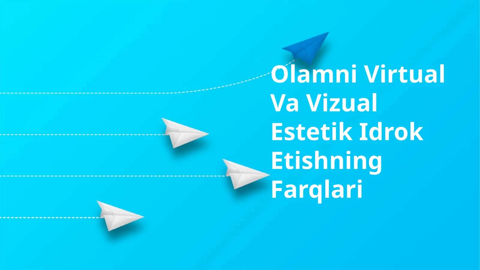 Olamni Virtual Va Vizual Estetik Idrok Etishning Farqlari 1