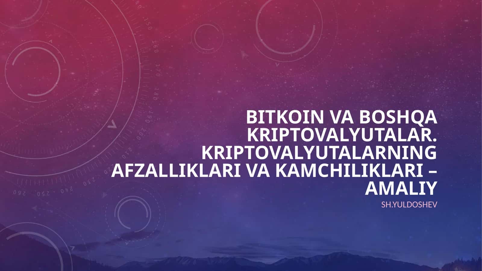 Bitkoin va boshqa kriptovalyutalar. Kriptovalyutalarning afzalliklari va kamchiliklari – Amaliy 1