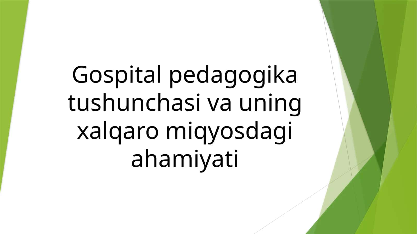 Gospital pedagogika tushunchasi va uning xalqaro miqyosdagi ahamiyati 1