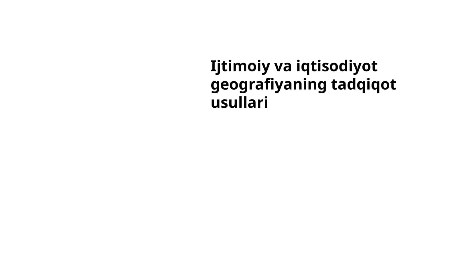 Ijtimoiy va iqtisodiyot geografiyaning tadqiqot usullari 1