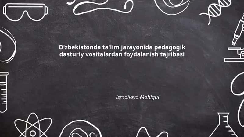 O'zbekistonda ta'lim jarayonida pedagogik dasturiy vositalardan foydalanish tajribasi 1