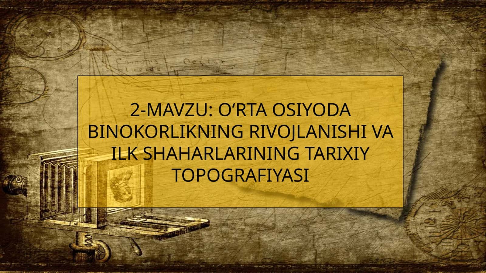 O‘RTA OSIYODA BINOKORLIKNING RIVOJLANISHI VA ILK SHAHARLARINING TARIXIY TOPOGRAFIYASI 1