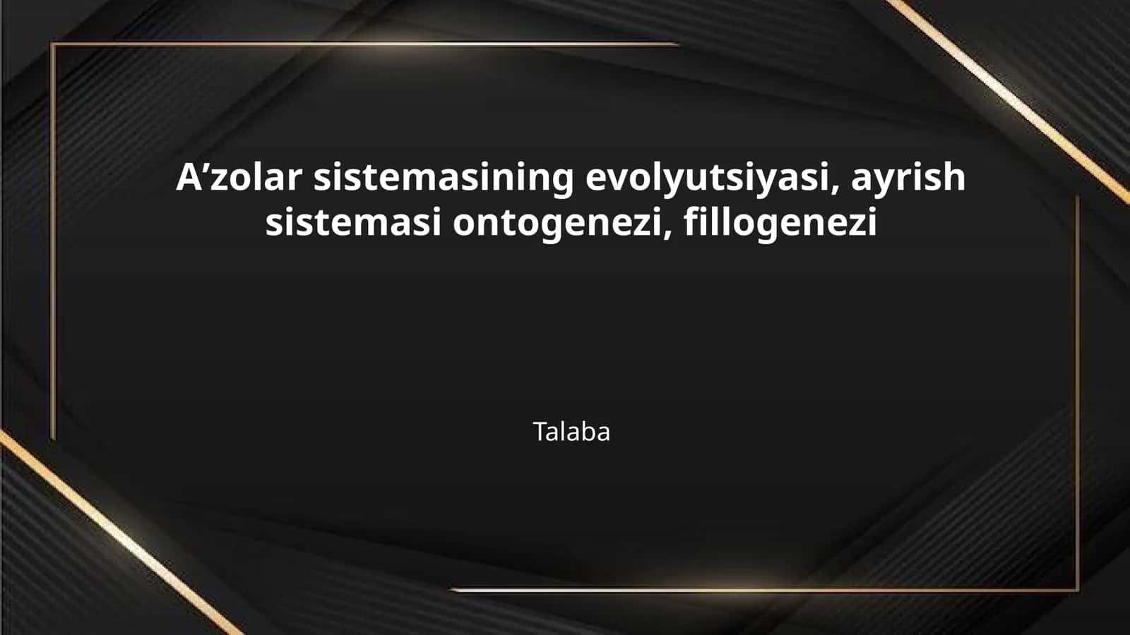 Aʼzolar sistemasining evolyutsiyasi, ayrish sistemasi ontogenezi, fillogenezi 1