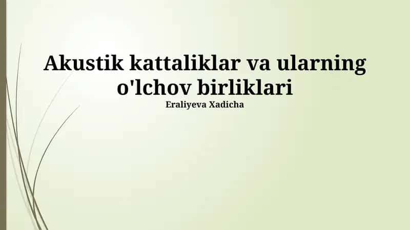 Akustik kattaliklar va ularning o'lchov birliklari 1