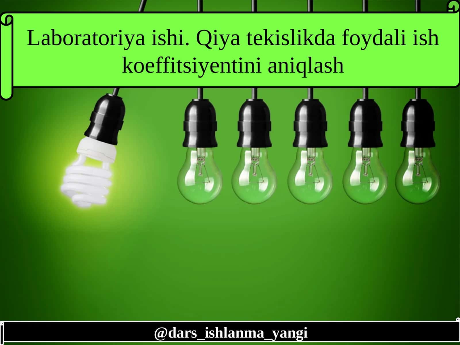 Laboratoriya ishi. Qiyatekislikda foydali ishning koeffitsientini aniqlash 1