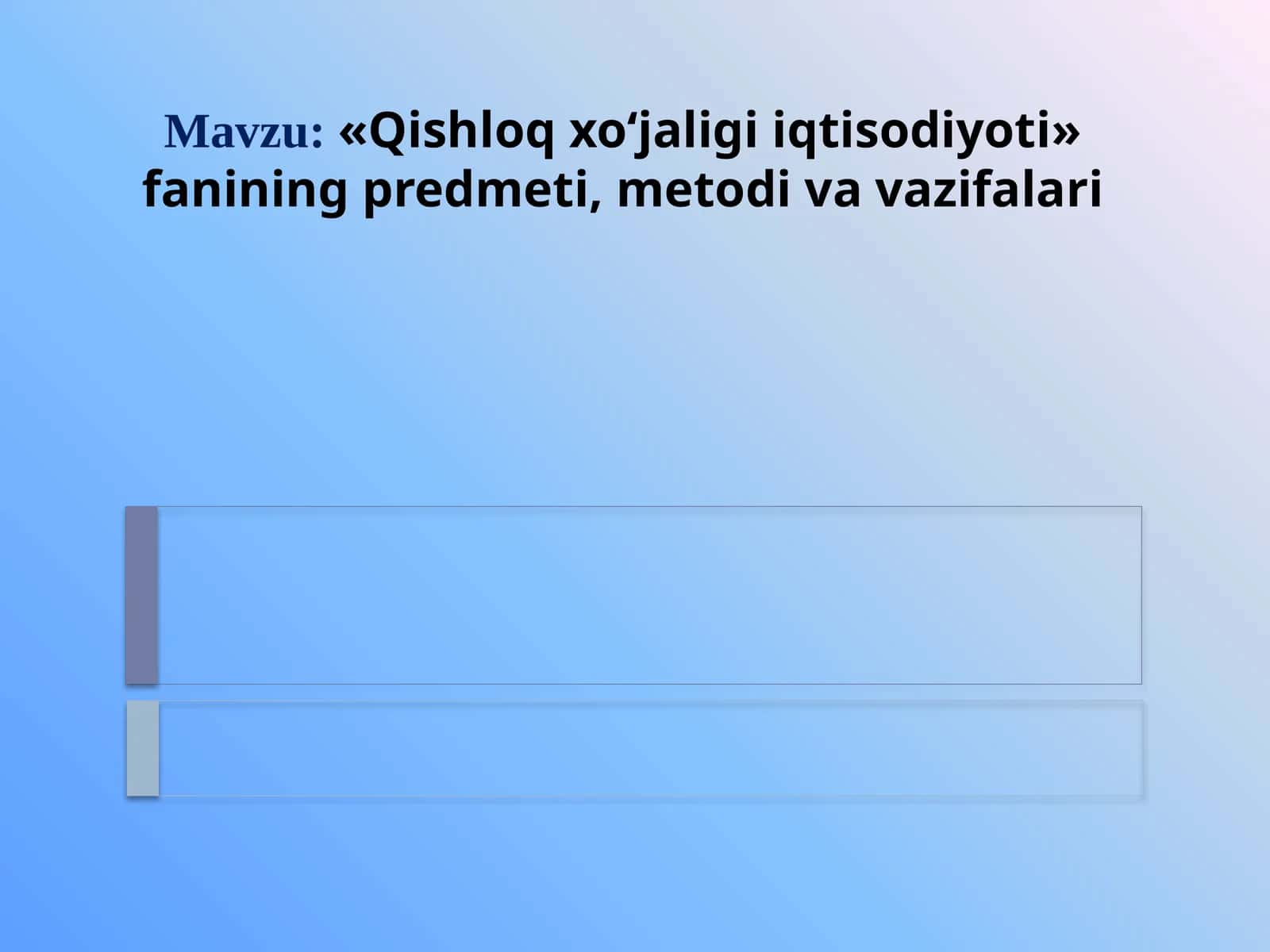Qishloq xo‘jaligi iqtisodiyoti fanining predmeti, metodi va vazifalari 1