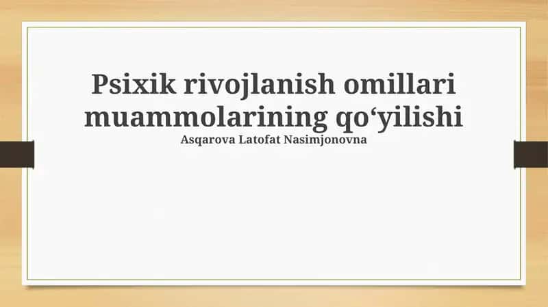 Psixik rivojlanish omillari muammolarining qoʻyilishi 1