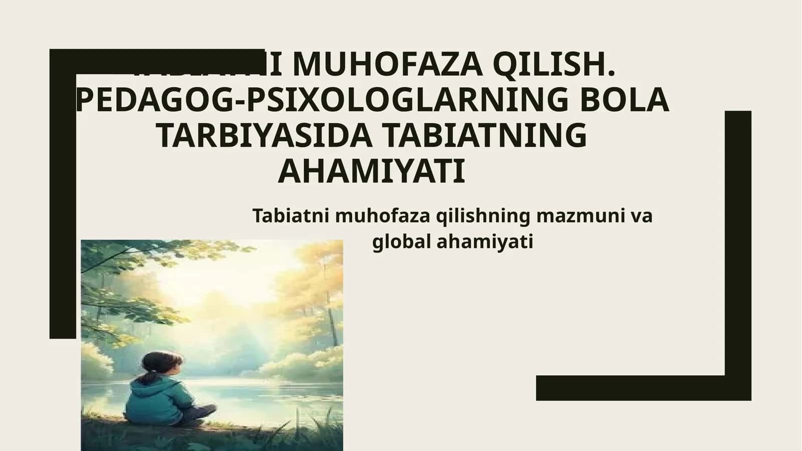 Tabiatni muhofaza qilish. Pedagog-psixologlarning bolalar tarbiyasida tabiatning ahamiyati 1