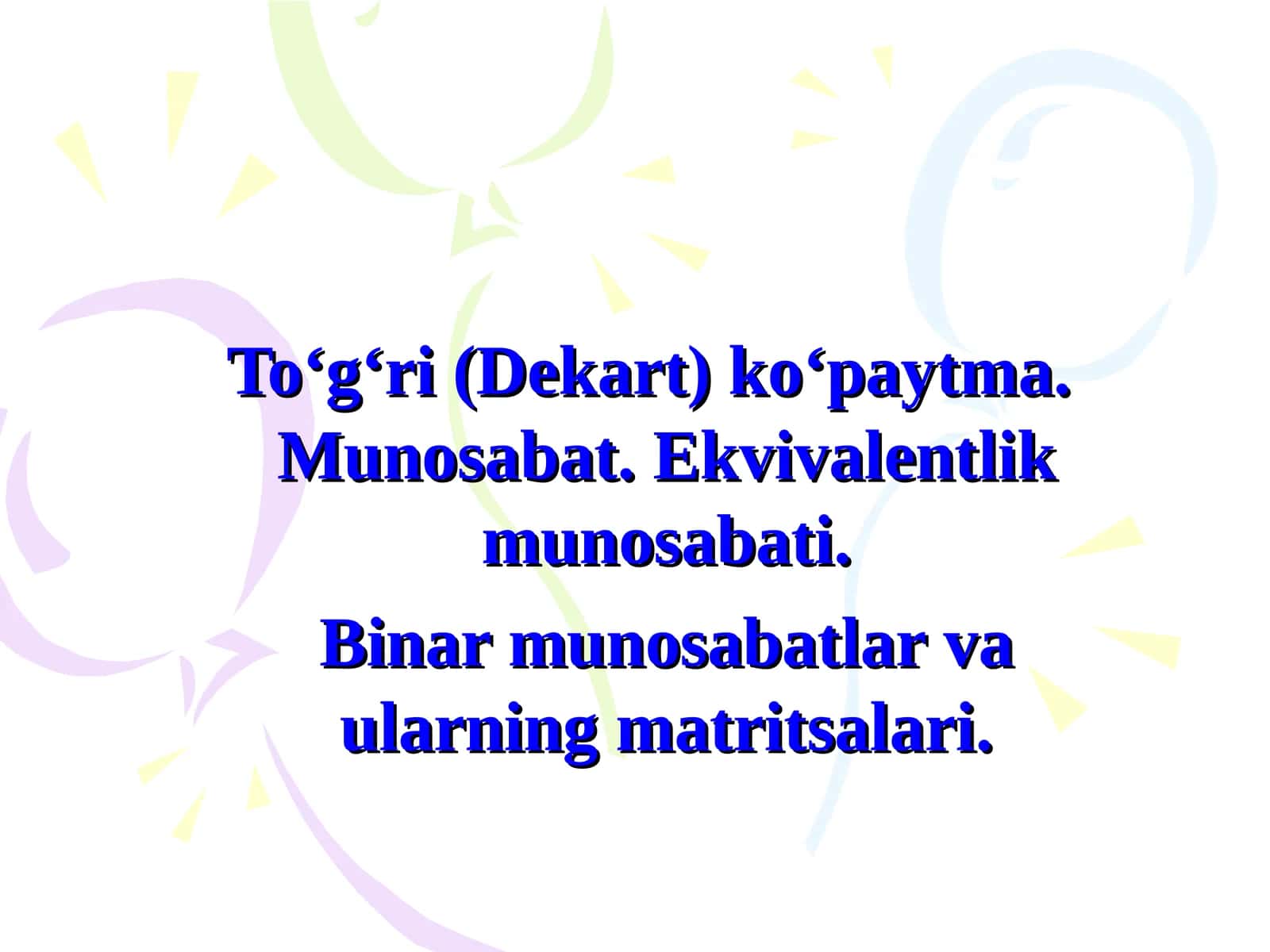 To‘g‘ri (Dekart) ko‘paytma.Munosаbаt. Ekvivаlentlik munosаbаti 1