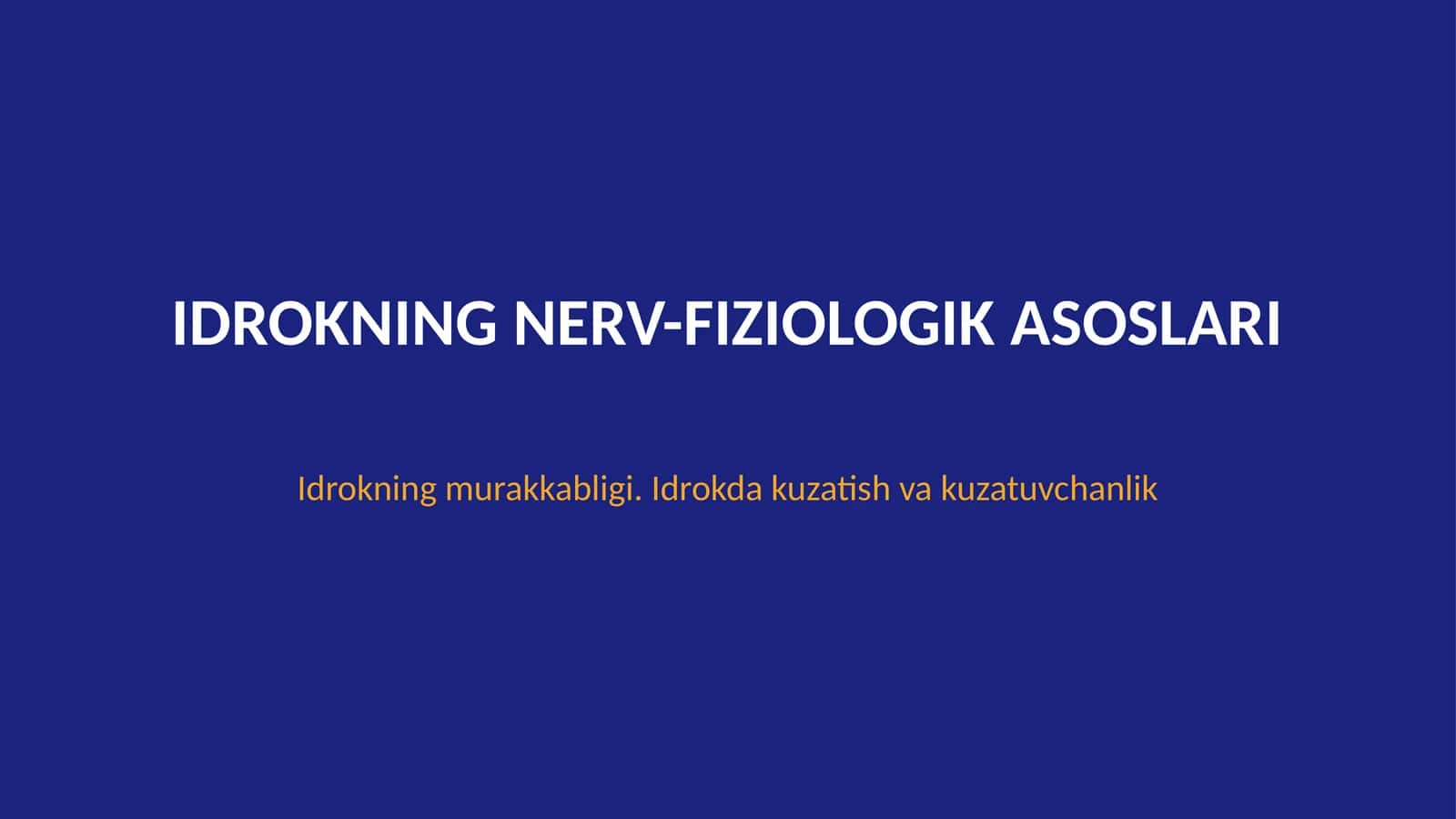 Idrokning nerv-fiziologik asoslari. Idrokning murakkabligi. Idrokda kuzatish va kuzatuvchanlik 1