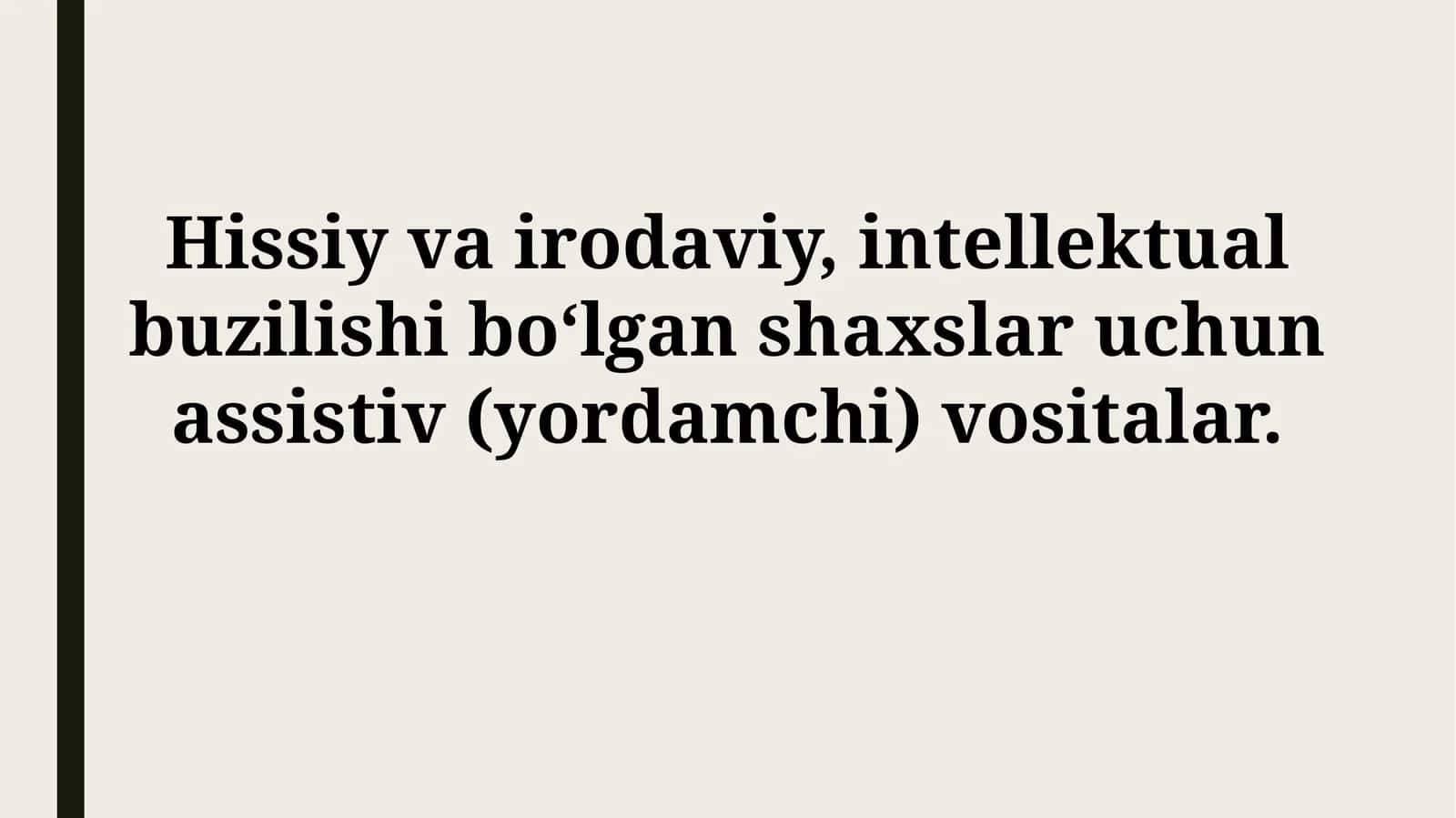 Hissiy va irodaviy, intellektual buzilishi bо‘lgan shaxslar uchun assistiv (yordamchi)vositalar 1